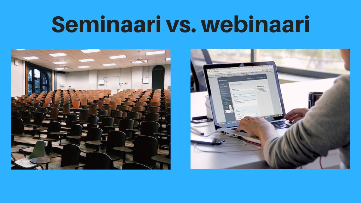 Seminaari vs. webinaari – plussat ja miinukset