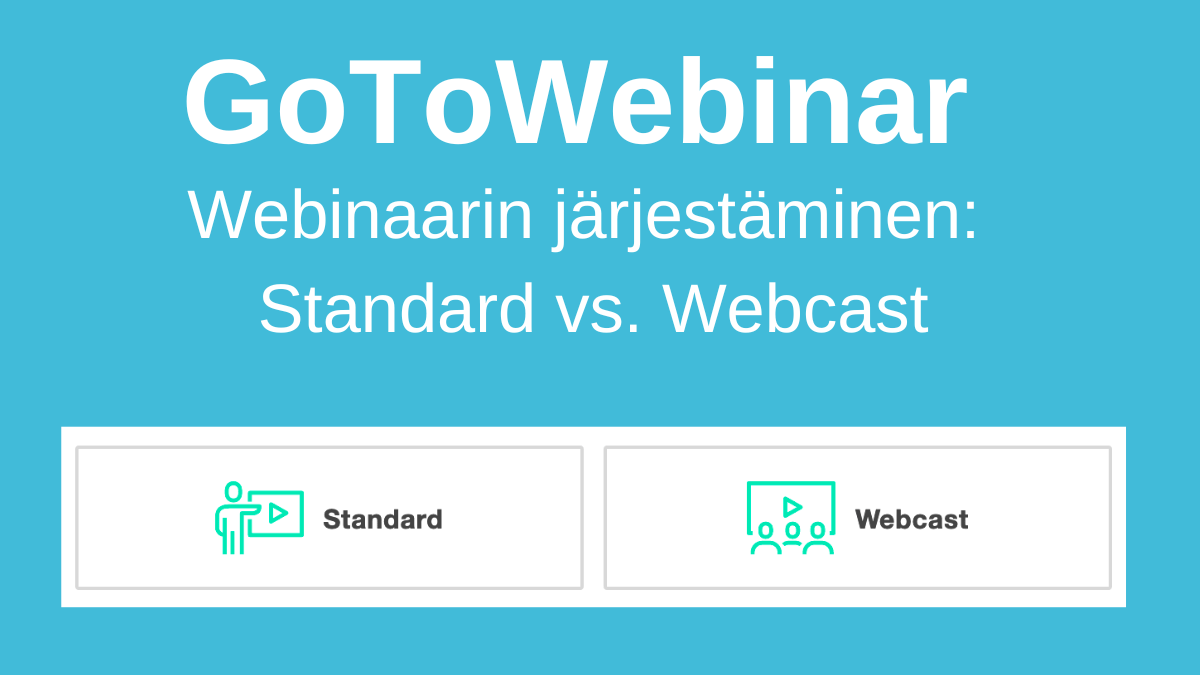 Webinaarin järjestäminen – Standard vai Webcast?